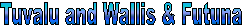 Tuvalu and Wallis & Futuna